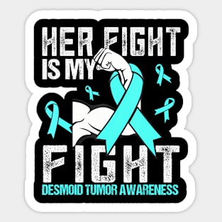 Desmoid Tumor Her fight is Sticker